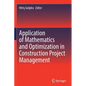 Application of Mathematics and Optimization in Construction Project Management - Paperback