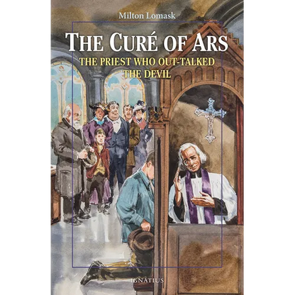 The Cure of Ars: The Priest Who Out-Talked the Devil - Paperback