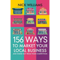 156 Ways To Market Your Local Business: And Stand Out From Your Competition - Paperback