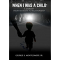 When I Was A Child: A Journey From Religion To Relationship - Hardcover