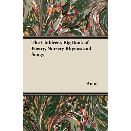 The Children's Big Book of Poetry, Nursery Rhymes and Songs - Paperback