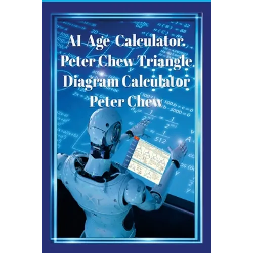 AI Age Calculator Peter Chew Triangle Diagram Calculator .: Peter Chew - Paperback
