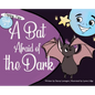 A Bat Afraid of the Dark - Hardcover