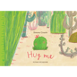 Hug Me - Hardcover