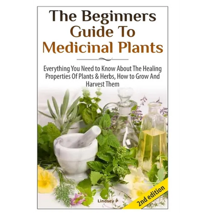 The Beginners Guide To Medicinal Plants - Hardcover