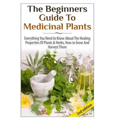 The Beginners Guide To Medicinal Plants - Hardcover