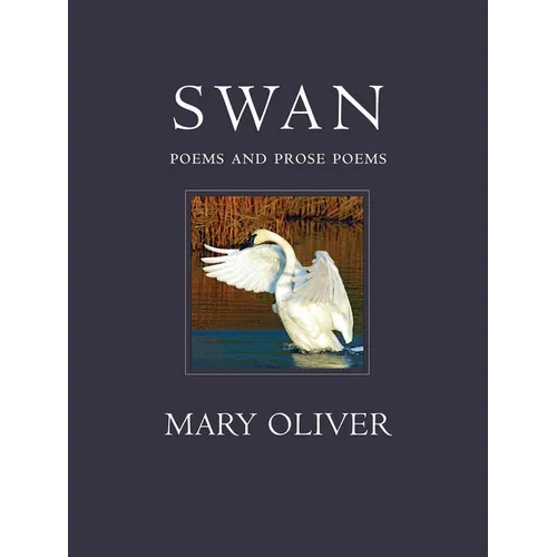 Swan: Poems and Prose Poems - Hardcover