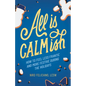 All Is Calmish: How to Feel Less Frantic and More Festive During the Holidays - Hardcover