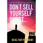 Don't Sell Yourself Short! Be All You Can Be! - Hardcover