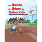 Un Héroe del Baloncesto Ha Nacido: La Serie De Libros De Héroes - Paperback