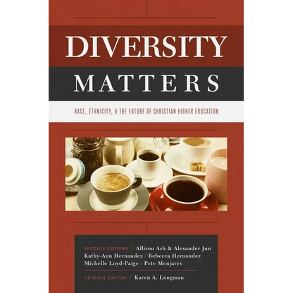 Diversity Matters: Race, Ethnicity, and the Future of Christian Higher Education - Paperback