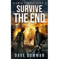 Survive the End: A Post-Apocalyptic Survival Thriller - Paperback