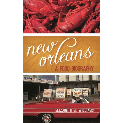 New Orleans: A Food Biography - Hardcover