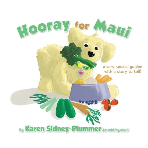 Hooray for Maui: A Very Special Golden with a Story to Tell - Hardcover