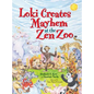 Loki Creates Mayhem at the Zen Zoo - Hardcover