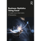 Business Statistics Using Excel: A Complete Course in Data Analytics - Paperback