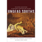Undead Souths: The Gothic and Beyond in Southern Literature and Culture - Hardcover
