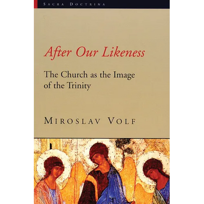 After Our Likeness: The Church as the Image of the Trinity - Paperback
