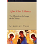 After Our Likeness: The Church as the Image of the Trinity - Paperback