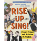 Rise Up and Sing!: Power, Protest, and Activism in Music - Hardcover