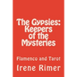 The Gypsies: Keepers of the Mysteries: Flamenco and Tarot - Paperback