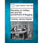Remarks on Military Law and the Punishment of Flogging. - Paperback