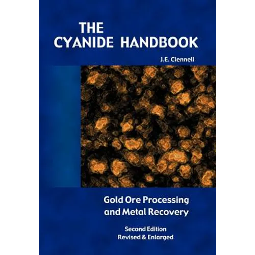 The Cyanide Handbook: Gold Ore Processing & Metal Recovery - Hardcover