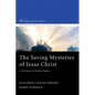 The Saving Mysteries of Jesus Christ: A Christology in the Wesleyan Tradition - Paperback