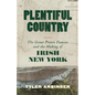 Plentiful Country: The Great Potato Famine and the Making of Irish New York - Hardcover