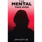 The Mental Take Over - Hardcover