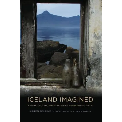 Iceland Imagined: Nature, Culture, and Storytelling in the North Atlantic - Paperback