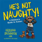 He's Not Naughty!: A Children's Guide to Autism - Paperback
