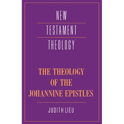 The Theology of the Johannine Epistles - Paperback