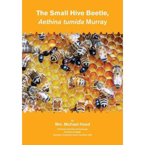 The Small Hive Beetle, Aethina tumida Murray - Paperback