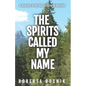 The Spirits Called My Name: A Journey from One Culture to Another - Paperback