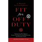 Fit For Off-Duty: A Manual for Firefighters: Healing from Work-Related Trauma, Restoring Personal Relationships, and Thriving at Home - Hardcover