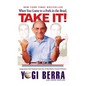 When You Come to a Fork in the Road, Take It!: Inspiration and Wisdom from One of Baseball's Greatest Heroes - Hardcover