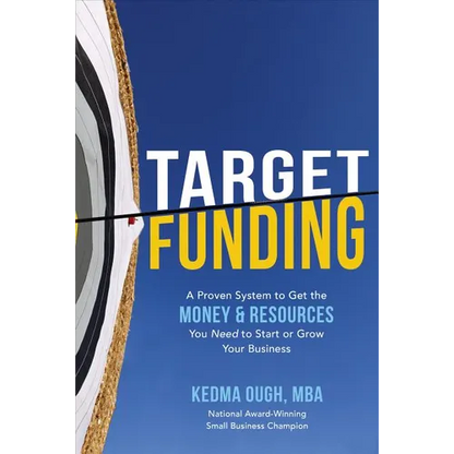 Target Funding: A Proven System to Get the Money and Resources You Need to Start or Grow Your Business - Hardcover