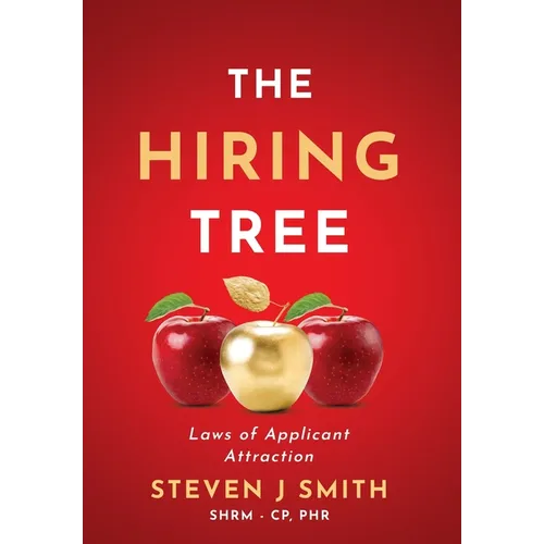 The Hiring Tree: Laws of Applicant Attraction - Hardcover