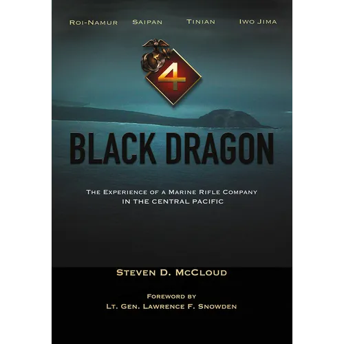 Black Dragon: The Experience of a Marine Rifle Company in the Central Pacific - Hardcover