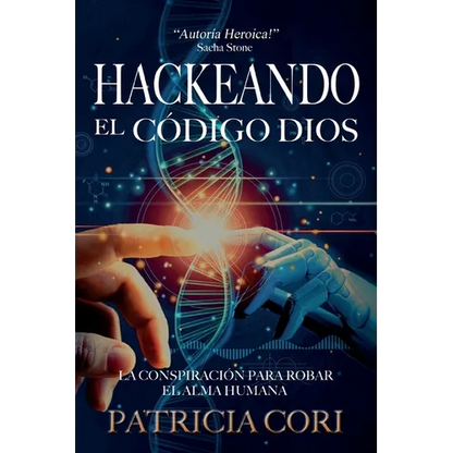 Hackeando El Codigo Dios: La Conspiración para Robar el Alma Humana - Paperback