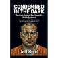 Condemned in the Dark: The Case Against Paul Everett's Death Sentence - Paperback