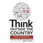 Think Outside the Country: A Guide to Going Global and Succeeding in the Translation Economy - Paperback