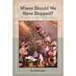 Where Should We Have Stopped?: The Story of a Remarkable Family - Paperback