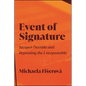 Event of Signature: Jacques Derrida and Repeating the Unrepeatable - Paperback