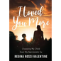 I Loved You More: Choosing My Child Over My Narcissistic Ex - Hardcover