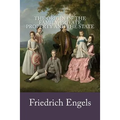 The Origin of the Family, Private Property and the State - Paperback