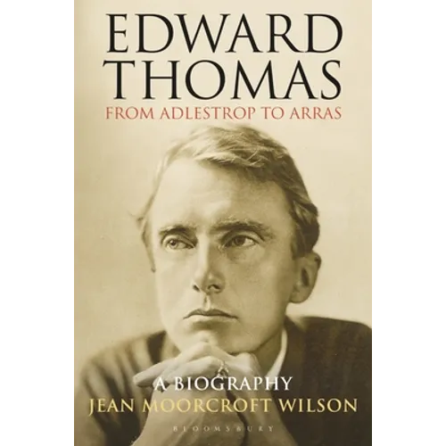 Edward Thomas: From Adlestrop to Arras: A Biography - Paperback