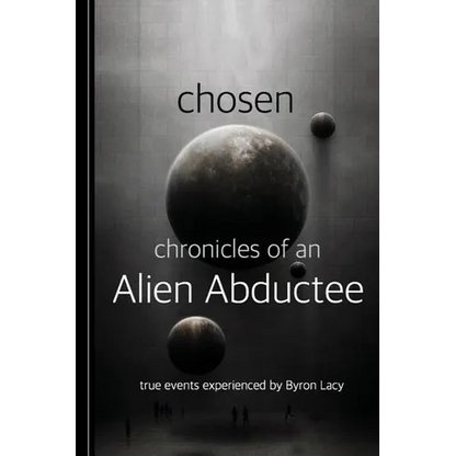 Chosen: Chronicles of an Alien Abductee - Paperback
