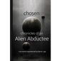 Chosen: Chronicles of an Alien Abductee - Paperback